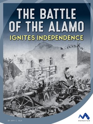 cover image of The Battle of the Alamo Ignites Independence